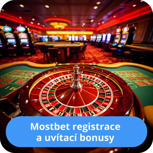 Mostbet registrace a uvítací bonusy